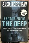 Escape from the Deep  A Legendary Submarine and Her Courageous Crew