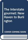 The Interstate gourmet New Haven to Burlington