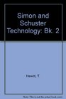 Simon and Schuster Technology Bk 2