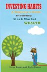 Investing Habits A Beginner's Guide to Growing Stock Market Wealth