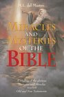 Miracles and Mysteries of the Bible A Retelling of the Glorious Mysteries and Miracles from Both Old and New Testaments