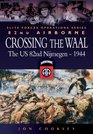 Crossing The Waal The US 82nd Airborne Division at NijmegenElite Forces Operations Series