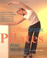 CoffeeBreak Pilates 5Minute Routines You Can Do Anywhere to Tone Your Body Relieve Stress and Boost Your Energy