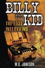 Billy the Kid The Lost Interviews