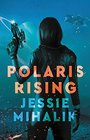 Polaris Rising (Consortium Rebellion, Bk 1)