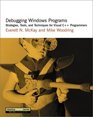 Debugging Windows Programs Strategies Tools and Techniques for Visual C Programmers