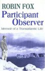 Participant Observer A Memoir of a Transatlantic Life
