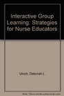 Interactive Group Learning Strategies for Nurse Educators