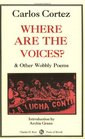 Where Are The Voices  Other Wobbly Poems