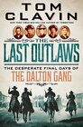 The Last Outlaws The Desperate Final Days of the Dalton Gang