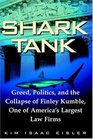 Shark Tank Greed Politics And The Collapse Of Finley Kumble One Of America's Largest Law Firms
