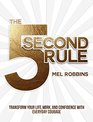 The 5 Second Rule Transform your Life Work and Confidence with Everyday Courage