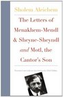 The Letters of MenakhemMendl and SheyneSheyndl and Motl the Cantor's Son