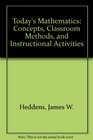 Today's Mathematics Concepts Classroom Methods and Instructional Activities