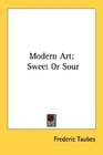 Modern Art Sweet Or Sour