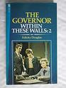 The Governor Within These walls 2