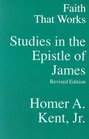 Faith That Works Studies and the Epistle of James