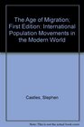 The Age of Migration First Edition International Population Movements in the Modern World