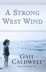 A Strong West Wind  A Memoir