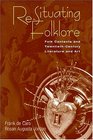 ReSituating Folklore Folk Contexts and TwentiethCentury Literature and Art