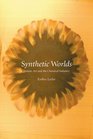 Synthetic Worlds Nature Art and the Chemical Industry