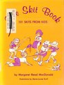 The Skit Book: 101 Skits for Kids