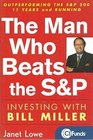 The Man Who Beats the SP  Investing with Bill Miller