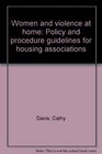 Women and violence at home Policy and procedure guidelines for housing associations