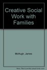 Creative Social Work with Families