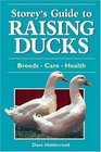Storey's Guide to Raising Ducks Breeds Care Health