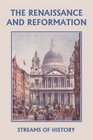 Streams of History The Renaissance and Reformation