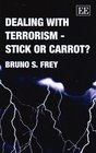 Dealing With Terrorism Stick Or Carrot