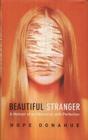 Beautiful Stranger A Memoir of an Obsession with Perfection