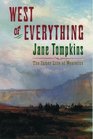 West of Everything The Inner Life of Westerns