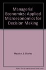 Managerial Economics Applied Microeconomics for Decision Making