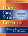 Doing Case Study Research A Practical Guide for Beginning Researchers Second Edition