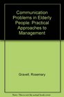 Communication Problems in Elderly People Practical Approaches to Management