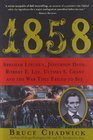 1858 Abraham Lincoln Jefferson Davis Robert E Lee Ulysses S Grant and the War They Failed to See