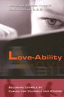 LoveAbility Becoming Lovable by Caring for Yourself and Others