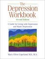 The Depression Workbook A Guide for Living with Depression and Manic Depression Second Edition