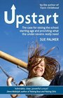 Upstart The Case for Raising the School Starting Age and Providing What the UnderSevens Really Need