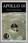 Apollo 10: The NASA Mission Reports (Apogee Books Space Series)