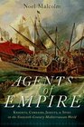 Agents of Empire Knights Corsairs Jesuits and Spies in the SixteenthCentury Mediterranean World
