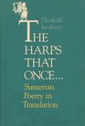 The Harps That Once     Sumerian Poetry in Translation