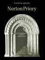 Norton Priory The Archaeology of a Medieval Religious House