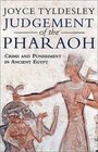 Judgement of the Pharoah Crime and Punishment in Ancient Egypt