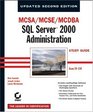 MCSA/MCSE/MCDBA SQL Server 2000 Administration Study Guide 2nd Edition