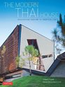 The Modern Thai House: Innovative Designs in Tropical Asia