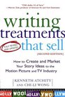 Writing Treatments That Sell How to Create and Market Your Story Ideas to the Motion Picture and TV Industry Second Edition