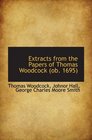 Extracts from the Papers of Thomas Woodcock